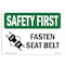 Signmission OSHA SAFETY FIRST Sign, Fasten Seat Belt, 10in X 7in Rigid Plastic, 10" W, 7" H, Landscape OS-SF-P-710-L-10798 - alternate 1